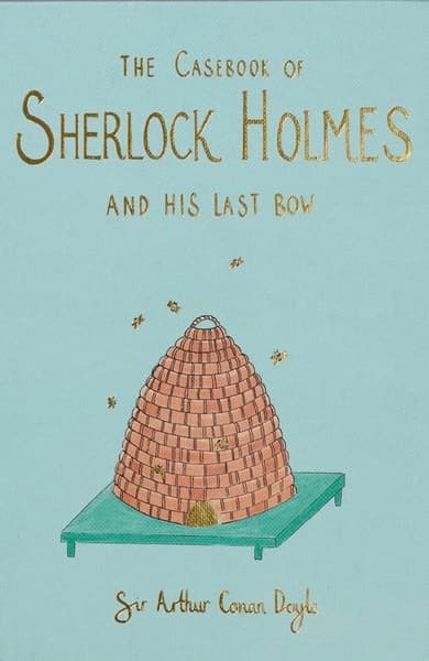 Casebook of Sherlock Holmes & His Last Bow by Arthur Conan Doyle