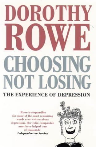 Choosing Not Losing by Dorothy Rowe