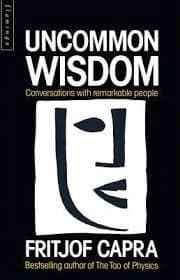 Uncommon Wisdom by Fritjof Capra