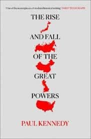 The Rise and Fall of the Great Powers by Paul M. Kennedy