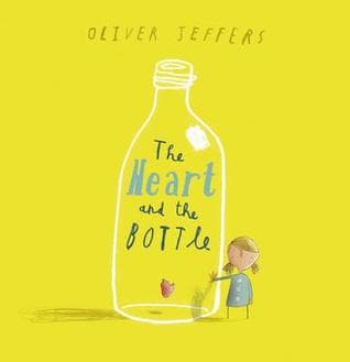 The Heart And The Bottle by Oliver Jeffers