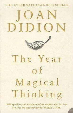 The Year of Magical Thinking by Joan Didion