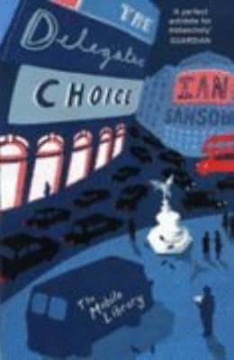 The Delegates' Choice by Ian Sansom