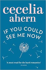 If you could see me now by Cecelia Ahern