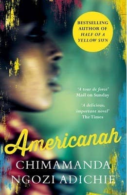 Americanah by Chimamanda Ngozi Adichie