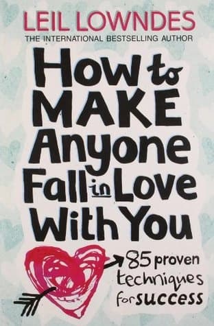 How to Make Anyone Fall in Love with You by Leil Lowndes