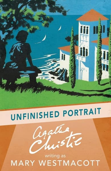 Unfinished Portrait by Writing As Mary Westmacott, Agatha Christie