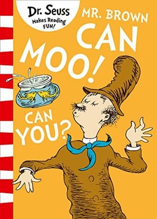 Mr. Brown Can Moo! Can You? by Seuss