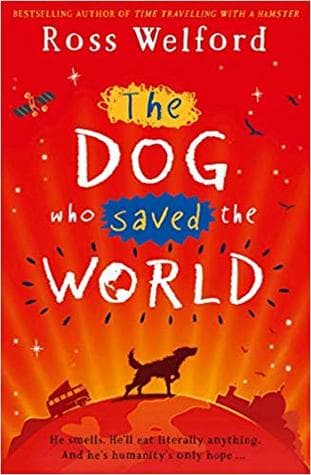 The Dog Who Saved the World by Ross Welford