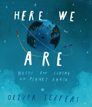 Here We Are by Oliver Jeffers