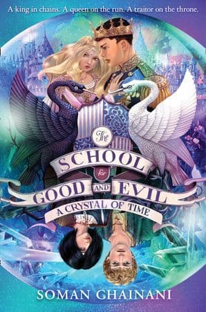 The School for Good and Evil #5: A Crystal of Time by Soman Chainani
