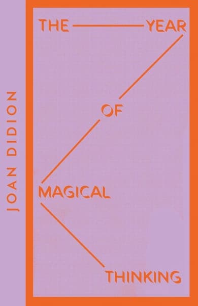 The Year of Magical Thinking by Joan Didion
