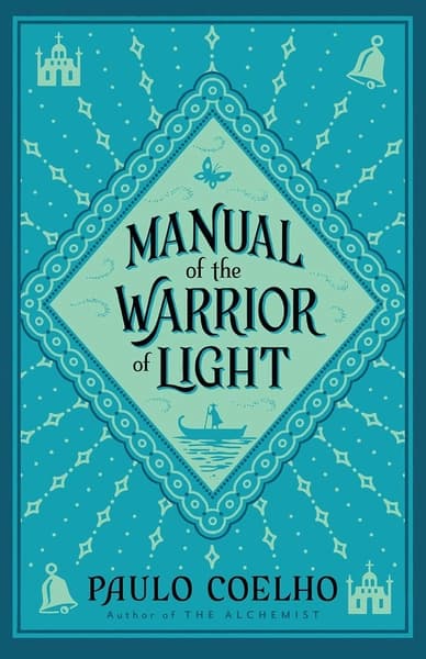 Manual of the Warrior of Light by Paulo Coelho