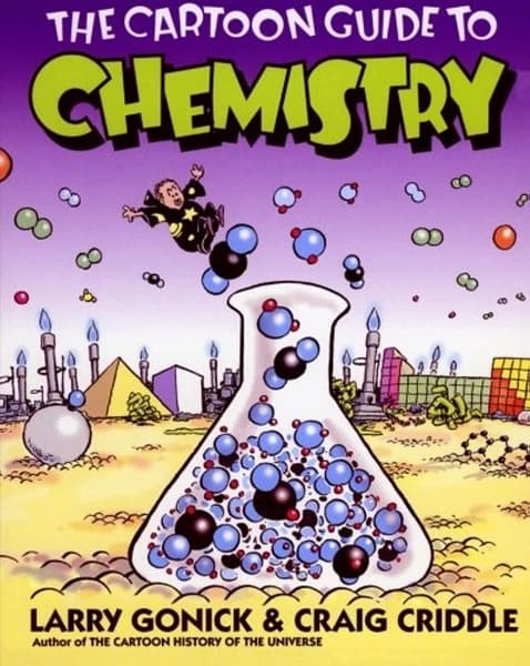 The Cartoon Guide to Chemistry by Larry Gonick