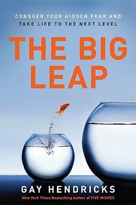 The Big Leap by Gay Hendricks