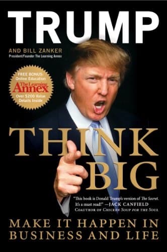 Think Big by Donald J. Trump, Bill Zanker