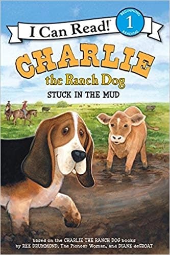 Charlie the Ranch Dog Stuck in the Mud by Ree Drummond