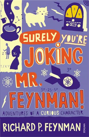 Surely you're joking Mr Feynman! by Richard P. Feynman