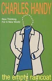 The Empty Raincoat by Charles Handy