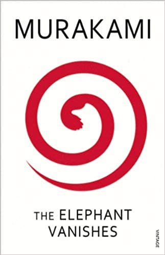 The Elephant Vanishes by Haruki Murakami