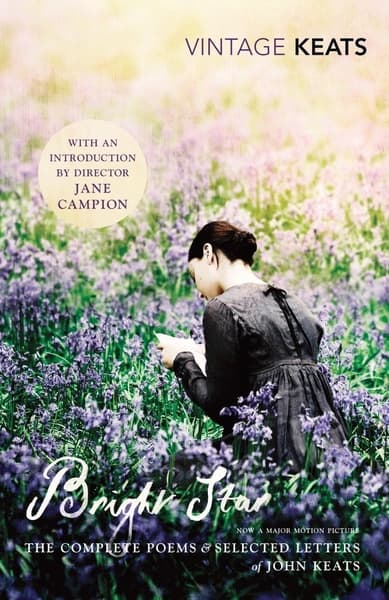 Bright Star: The Complete Poems & Selected Letters of John Keats by John Keats