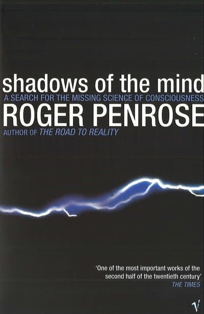 Shadows of the Mind by Roger Penrose
