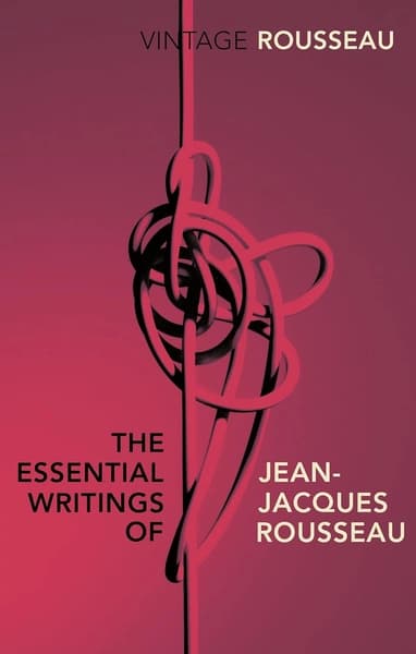 The Essential Writings of Jean-Jacques Rousseau by Jean Jacques Rousseau