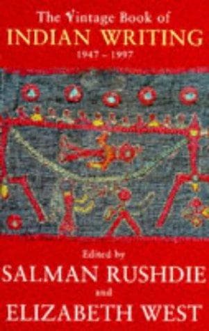 The Vintage Book of Indian Writing, 1947-1997 by Salman Rushdie, Elizabeth West