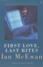 First Love, Last Rites by Ian Mcewan