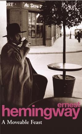 a moveable feast by Ernest Hemingway