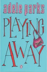 Playing Away by Adele Parks