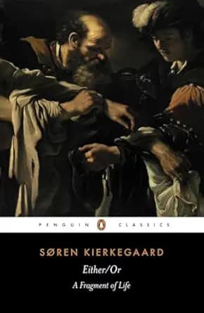 Either/Or: A Fragment of Life by Soren Kierkegaard