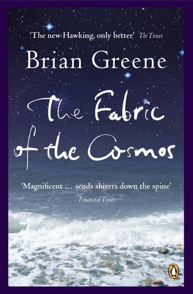 The Fabric of the Cosmos by Brian Greene