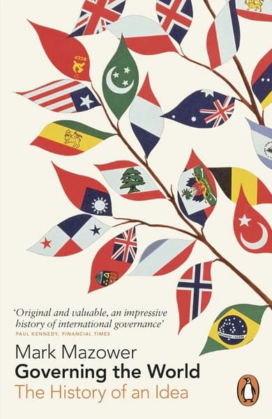 Governing the World: The History of an Idea by Mark Mazower