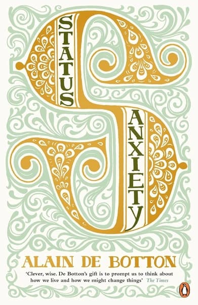 Status Anxiety by Alain De Botton