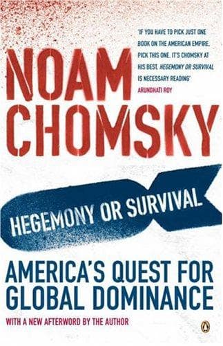 Hegemony Or Survival by Noam Chomsky