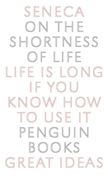 On the Shortness of Life by Lucius Annaeus Seneca, Charles Desmond Nuttall Costa