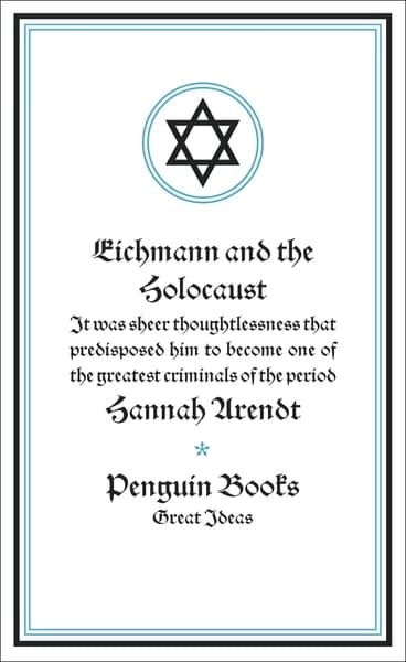 Eichmann and the Holocaust by Hannah Arendt