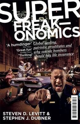 Superfreakonomics by Steven D. Levitt, Stephen J. Dubner