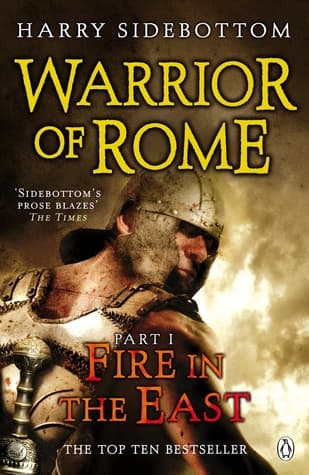 Warrior of Rome I - Fire in the East by Harry Sidebottom