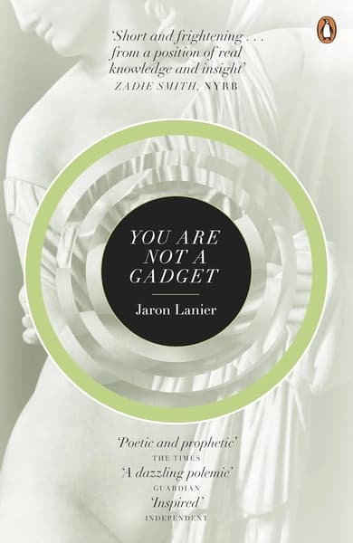 You Are Not a Gadget: A Manifesto by Jaron Lanier