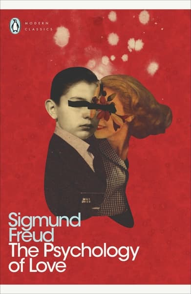 The Psychology of Love by Sigmund Freud