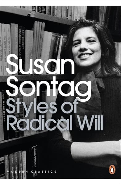 Styles of Radical Will by Susan Sontag