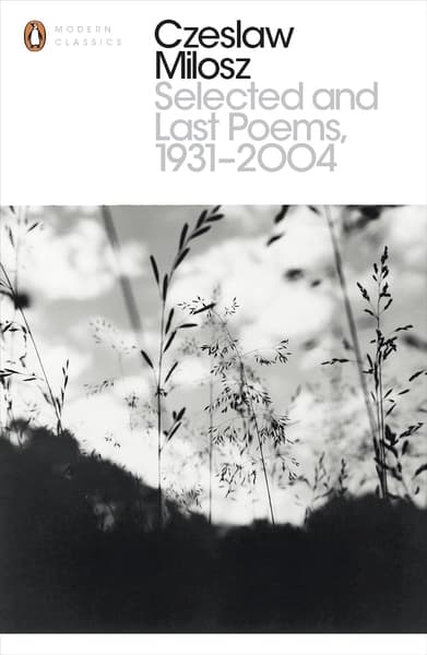 Selected and Last Poems 1931-2004 by Czeslaw Milosz