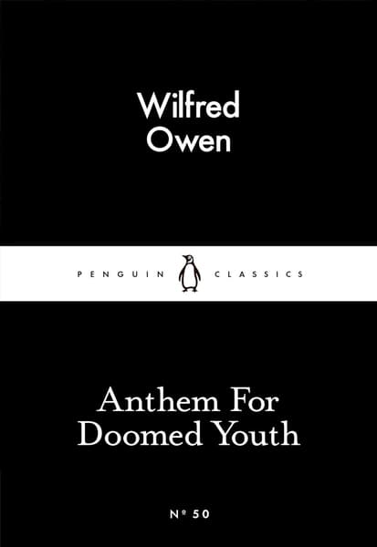 Anthem For Doomed Youth by Wilfred Owen