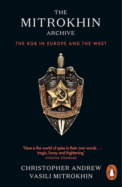 The Mitrokhin Archive by Christopher Andrew, Vasili Mitrokhin
