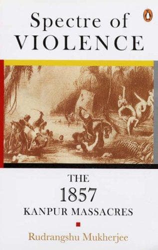 Spectre of Violence by Rudrangshu Mukherjee