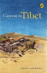 Caravan to Tibet by Deepa Agarwal, Manobhiram Chakravarti