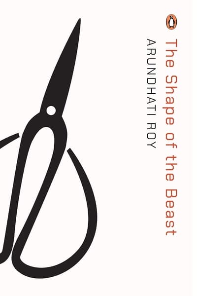 The shape of the beast by Arundhati Roy