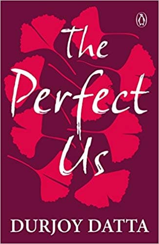 The Perfect us by Durjoy Datta